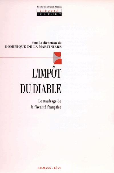 L'Impôt du diable : le naufrage de la fiscalité française