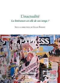 L'inactualité : la littérature est-elle de son temps ?