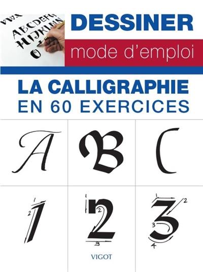 La calligraphie en 60 exercices