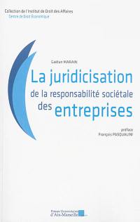 La juridicisation de la responsabilité sociétale des entreprises