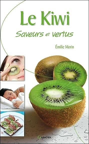 Le kiwi : saveurs et vertus