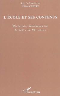 L'école et ses contenus : recherches historiques sur le XIXe et le XXe siècles