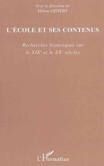 L'école et ses contenus : recherches historiques sur le XIXe et le XXe siècles