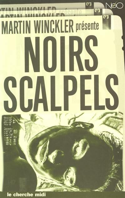 Noirs scalpels : 20 nouvelles