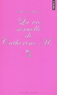 La vie sexuelle de Catherine M.. Pourquoi et comment