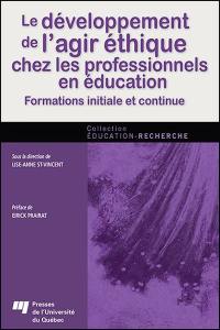 Le développement de l'agir éthique chez les professionnels en éducation : formations initiale et continue