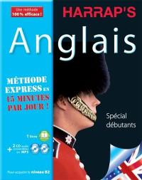 Anglais : méthode express en 15 minutes par jour ! : spécial débutants