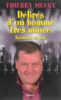 Délires d'un homme très mince : Romand de bar