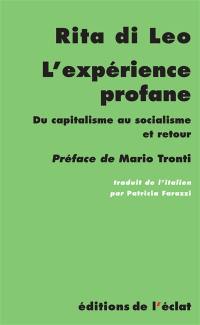 L'expérience profane : du capitalisme au socialisme et vice-versa