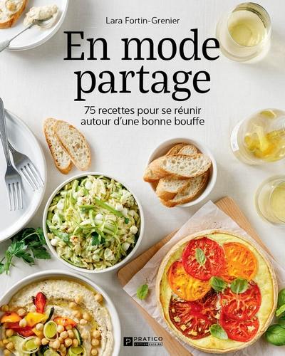 En mode partage : 75 recettes pour se réunir autour d'une bonne bouffe