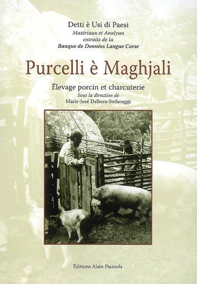 Purcelli è maghjali. Elevage porcin et charcuterie