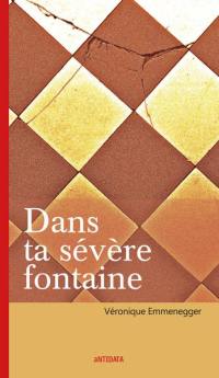 Dans ta sévère fontaine