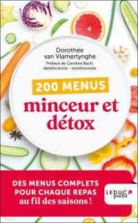 200 menus minceur et détox : des menus complets pour chaque repas au fil des saisons !