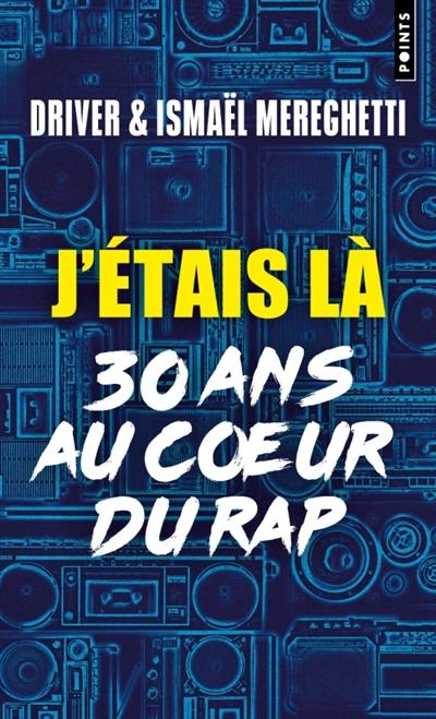 J'étais là : 30 ans au coeur du rap