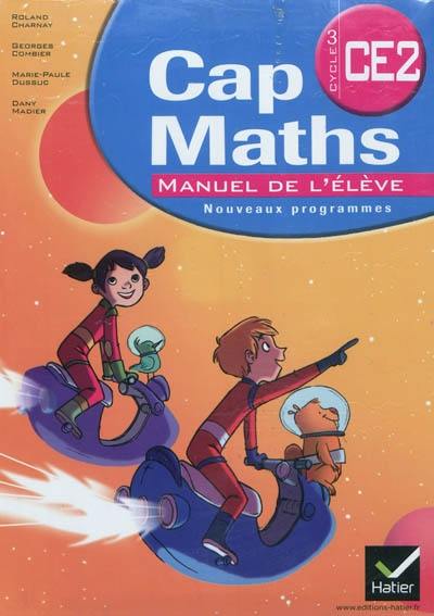 Cap maths CE2, cycle 3 : manuel de l'élève : nouveaux programmes. Le dico-maths CE2, cycle 3 : répertoire des mathématiques : nouveaux programmes