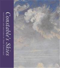 Constable´s Skies : Paintings and Sketches by John Constable