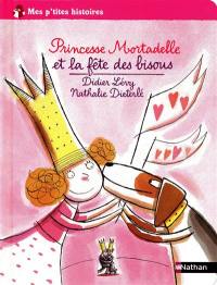 Princesse Mortadelle et la fête des bisous