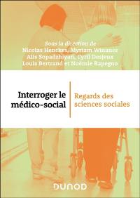 Interroger le médico-social : regards des sciences sociales