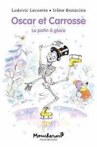 Oscar et Carrosse. Vol. 6. Le patin à glace