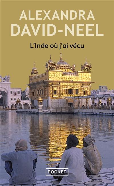 L'Inde où j'ai vécu : avant et après l'indépendance