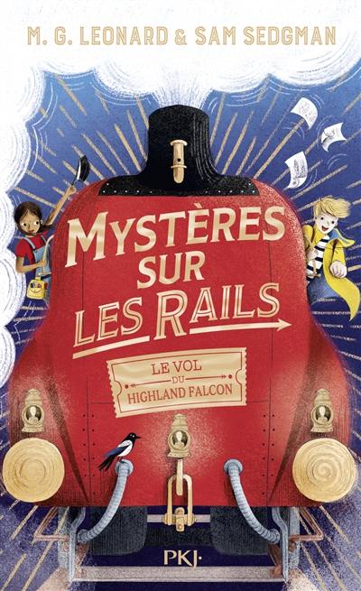 Mystères sur les rails. Vol. 1. Le vol du Highland Falcon