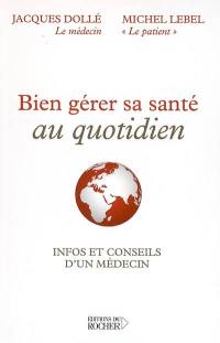 Bien gérer sa santé au quotidien : infos et conseils d'un médecin