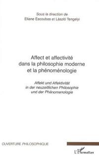 Affect et affectivité dans la philosophie moderne et la phénoménologie. Affekt und Affektivität in der neuzeitlichen Philosophie und der Phänomenologie