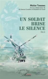 Un soldat brise le silence : récit