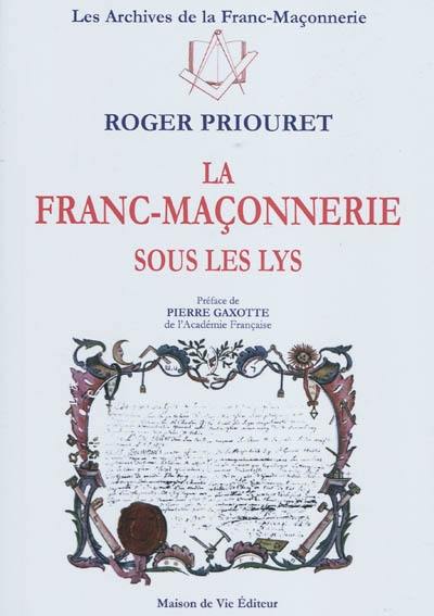 La franc-maçonnerie sous les lys