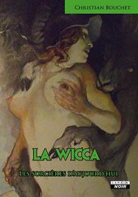 La wicca : les sorcières d'aujourd'hui