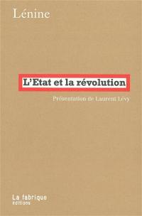 L'Etat et la révolution : la doctrine du marxisme sur l'Etat et les tâches du prolétariat dans la révolution