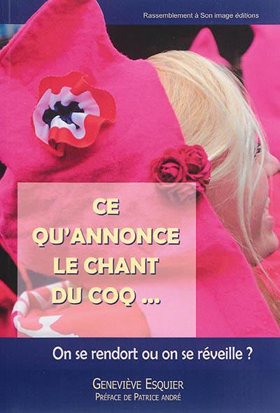 Ce qu'annonce le chant du coq... : on se rendort ou on se réveille ?