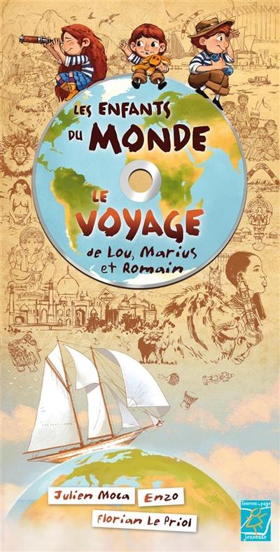 Les enfants du monde : le voyage de Lou, Marius et Romain