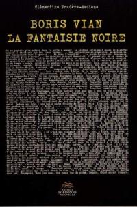 Boris Vian : la fantaisie noire