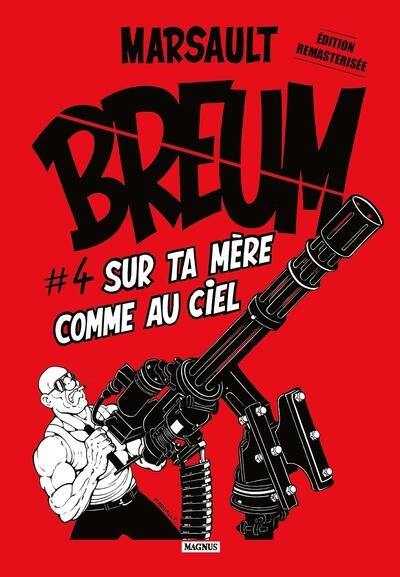 Breum. Vol. 4. Sur ta mère comme au ciel