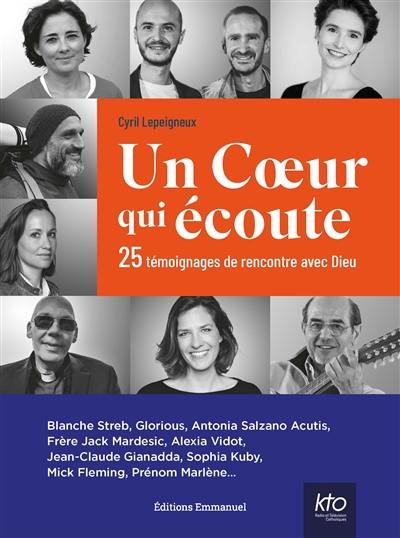 Un coeur qui écoute : 25 témoignages de rencontre avec Dieu