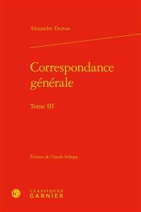 Correspondance générale. Vol. 3