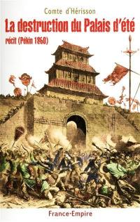 La destruction du Palais d'été : journal d'un interprète en Chine, Pékin 1860