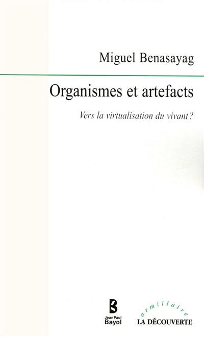 Organismes et artefacts : vers la virtualisation du vivant ?