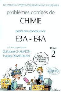 Problèmes corrigés de chimie posés aux concours E3A-E4A. Vol. 2