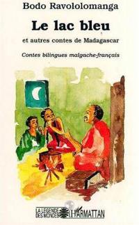 Le lac bleu : et autres contes de Madagascar