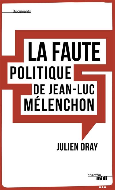 La faute politique de Jean-Luc Mélenchon