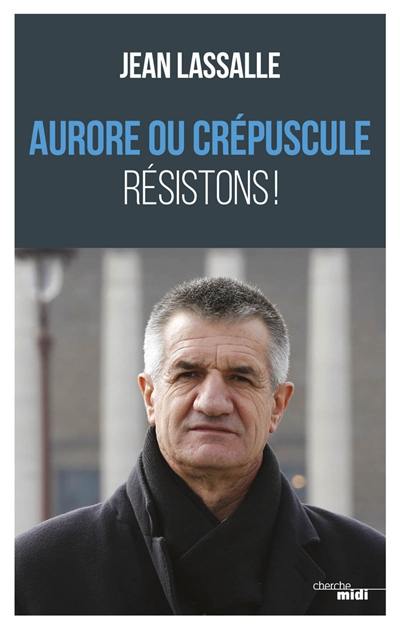 Aurore ou crépuscule : résistons !