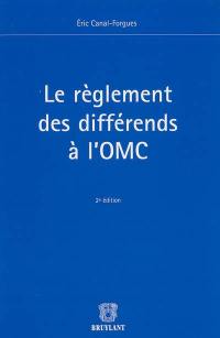 Le règlement des différends à l'OMC