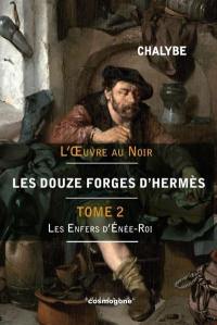 Les douze forges d'Hermès. Vol. 2. Les enfers d'Enée-roi. Vol. 2