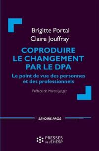 Coproduire le changement par le DPA : le point de vue des personnes et des professionnels