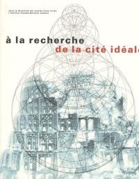 A la recherche de la cité idéale