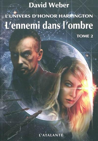 L'ennemi dans l'ombre : l'univers d'Honor Harrington. Vol. 2