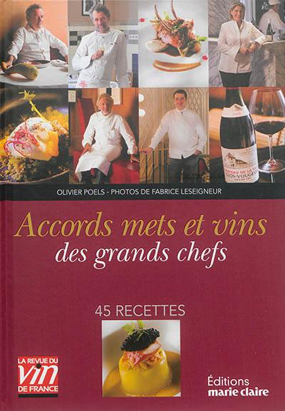 Accords mets et vins des grands chefs : 45 recettes