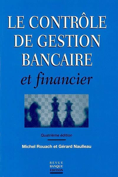 Le contrôle de gestion bancaire et financier